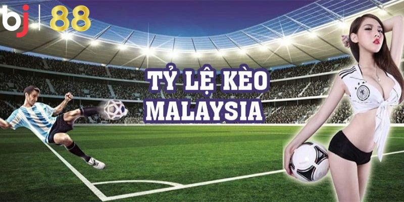 Cách Đọc Tỷ Lệ Kèo Malaysia Trên BJ88