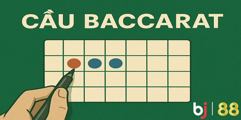 Cầu Baccarat Là Gì